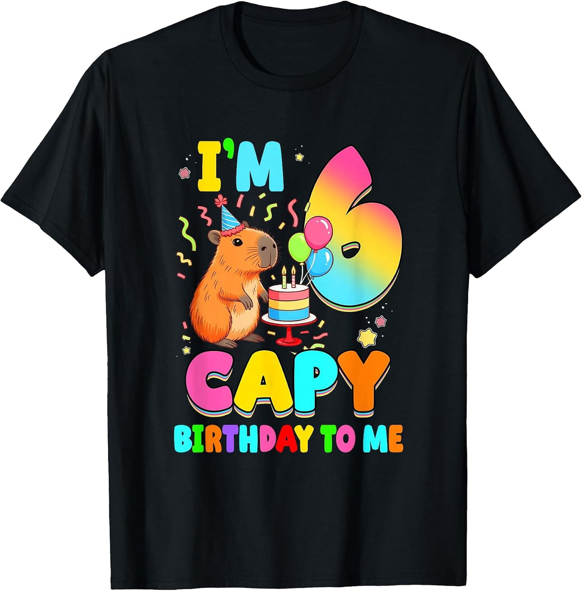I'm 6 Years Old Capy Birthday to Me 6Th Birthday Capybara T-Shirt - Black