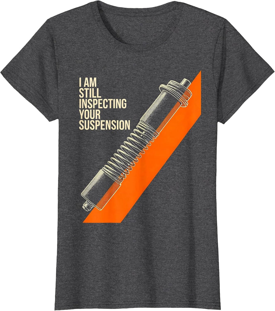 Women's I Am Still Inspecting Your Suspension Funny Mechanic Auto T-Shirt - Dark Heather Grey