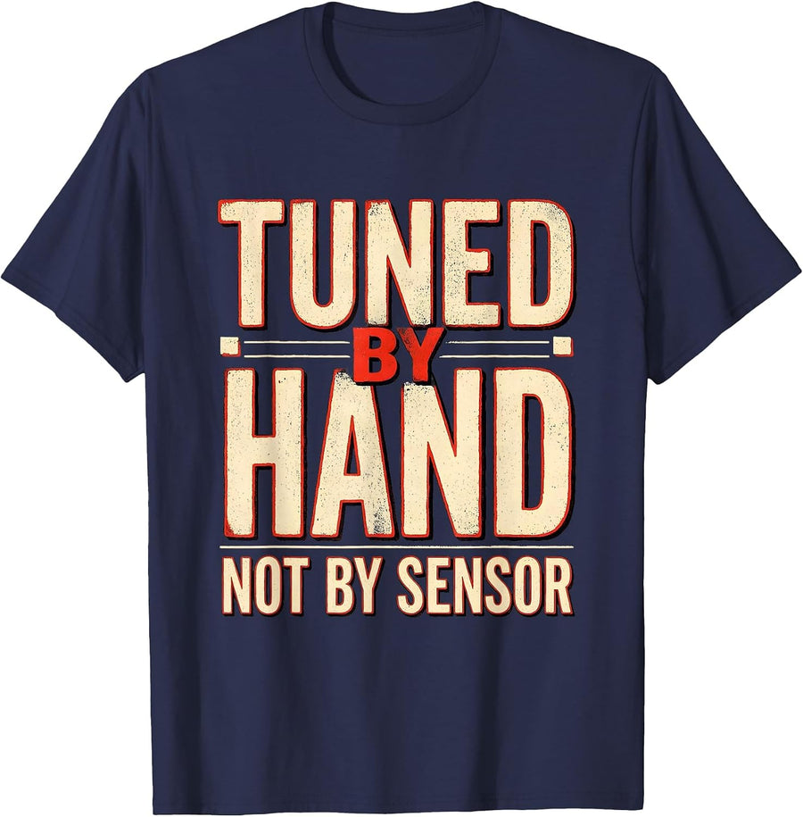 Tuned By Hand, Not By Sensor Vintage Muscle Car Racing Humor T-Shirt - Navy Blue