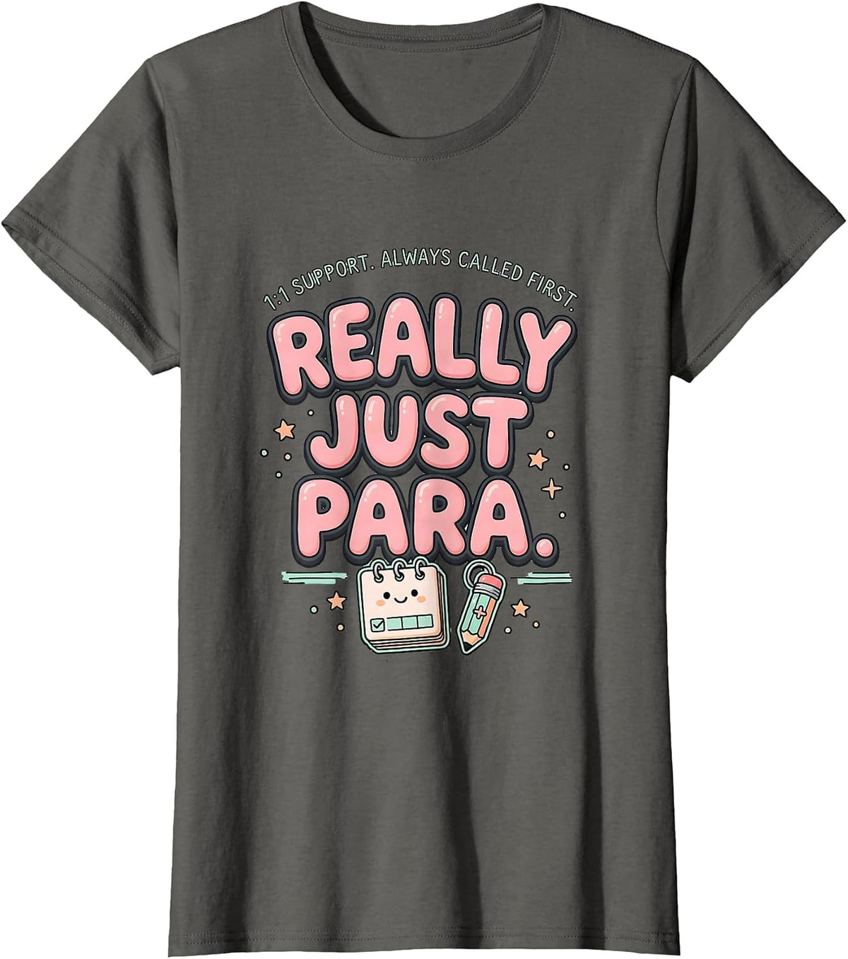 Women's 1:1 Support Always Called First Really Just Para Funny T-Shirt - Asphalt Grey