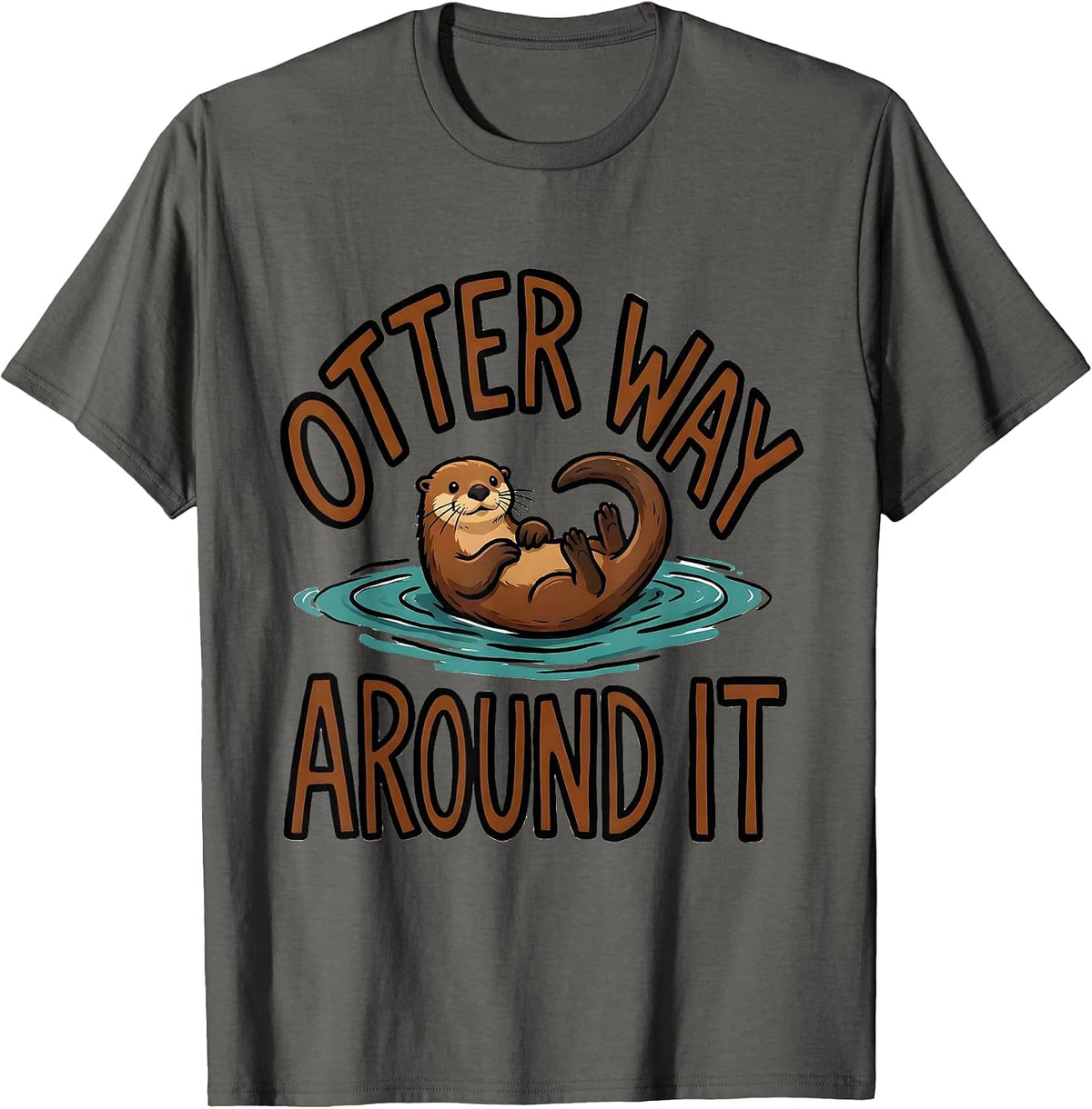 Men's Otter Way Around It Funny Otter Lover Nature Humor T-Shirt - Asphalt Grey