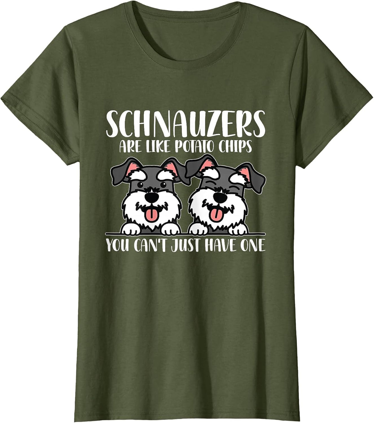 Schnauzers are Like Dog Owner Schnauzer T-Shirt - Olive Green