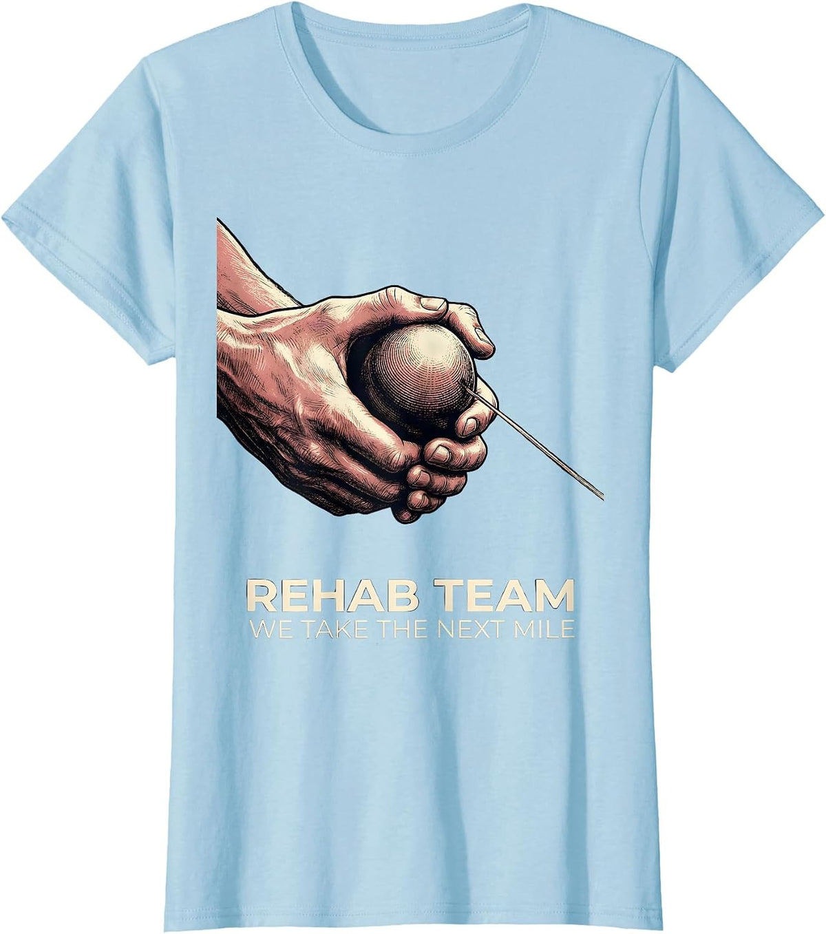 Women's Rehab Team We Take The Next Mile Funny Physical Therapist T-Shirt - Baby Blue