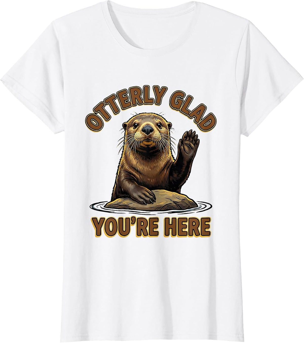 Otterly Glad You're Here Funny Otter Lover Gift T-Shirt - White