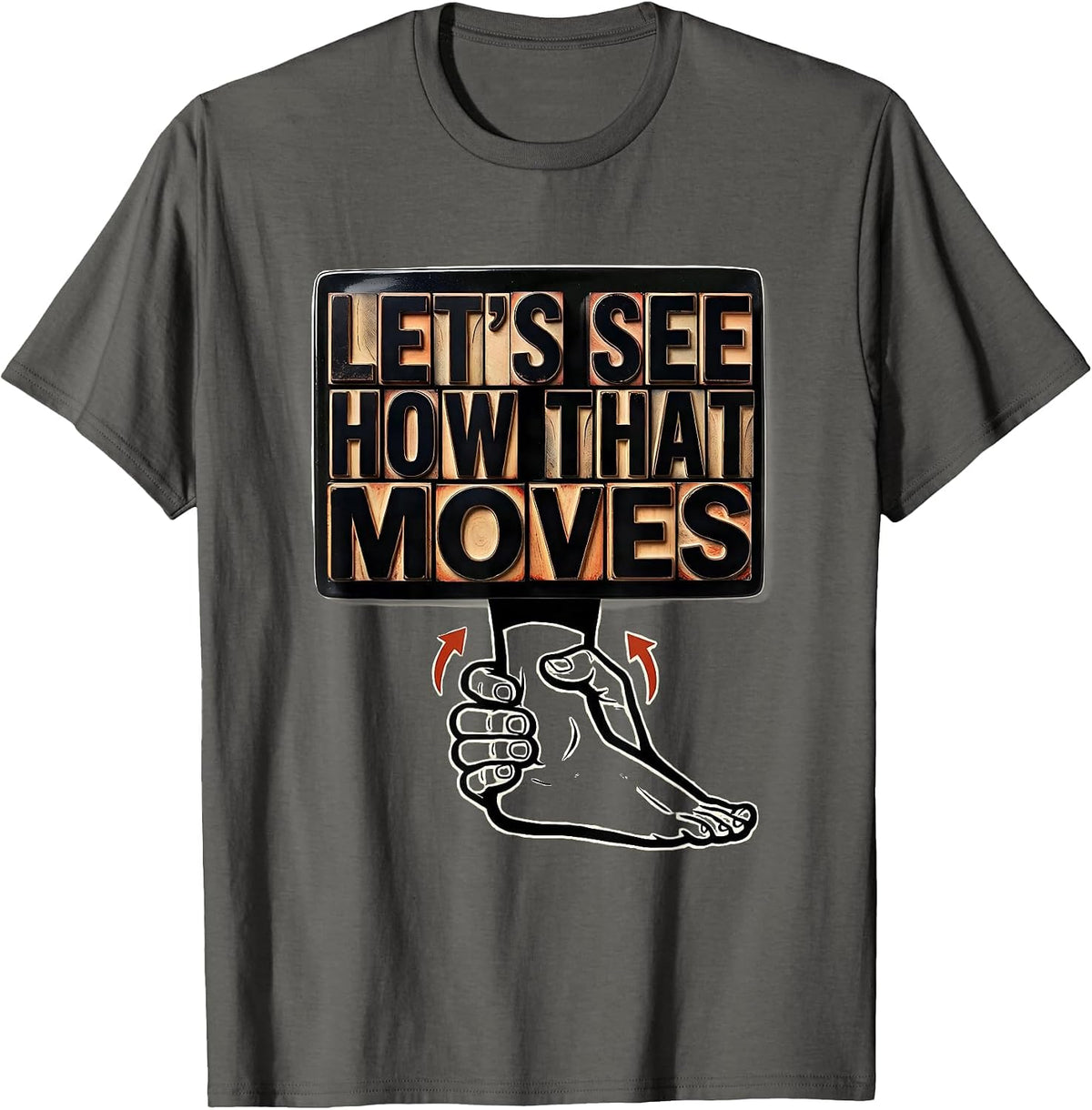 Let's See How That Moves Funny Chiropractor Physical T-Shirt - Asphalt Grey