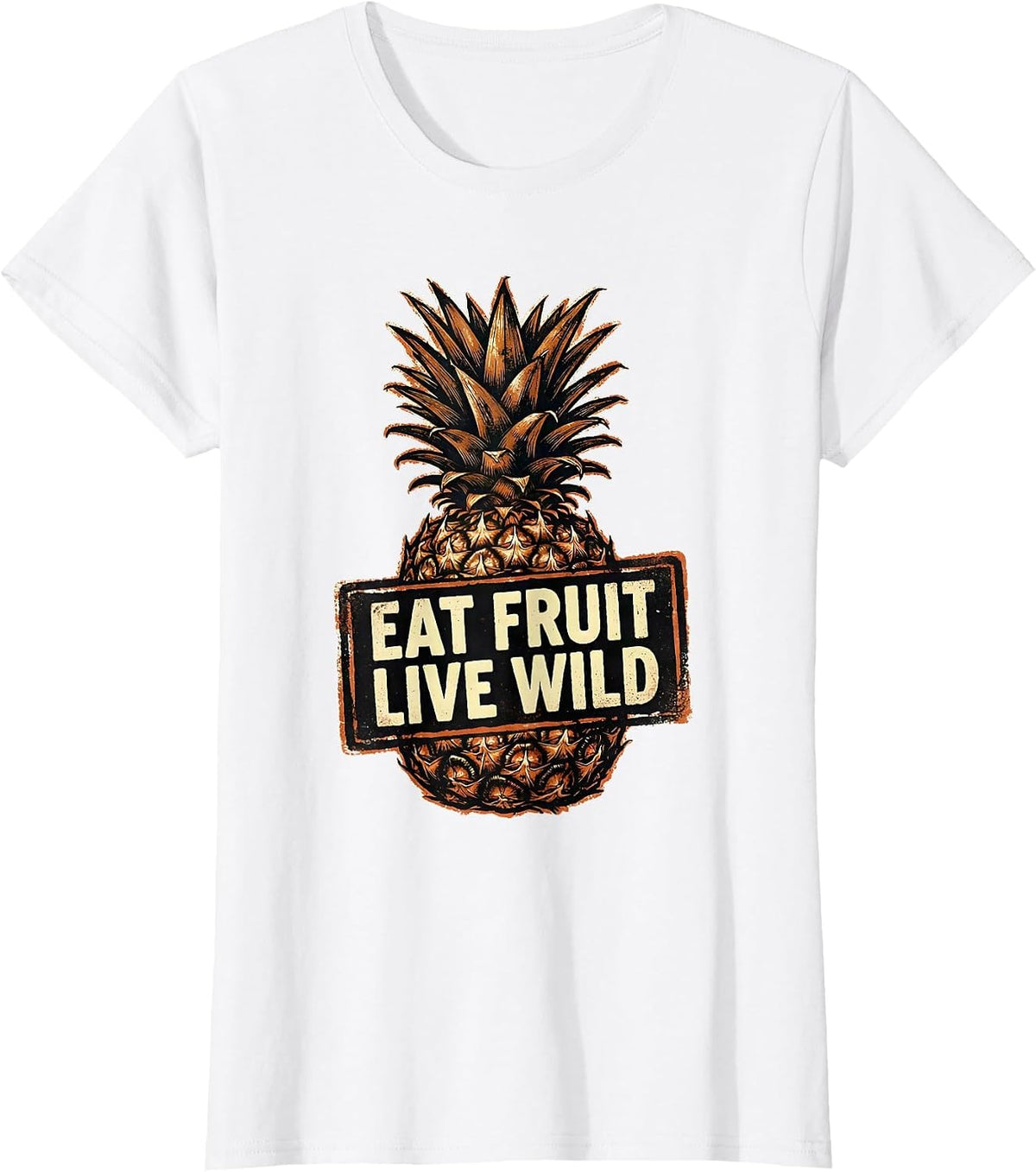 Women's Eat Fruit Live Wild Pineapple Graphic Design T-Shirt - White