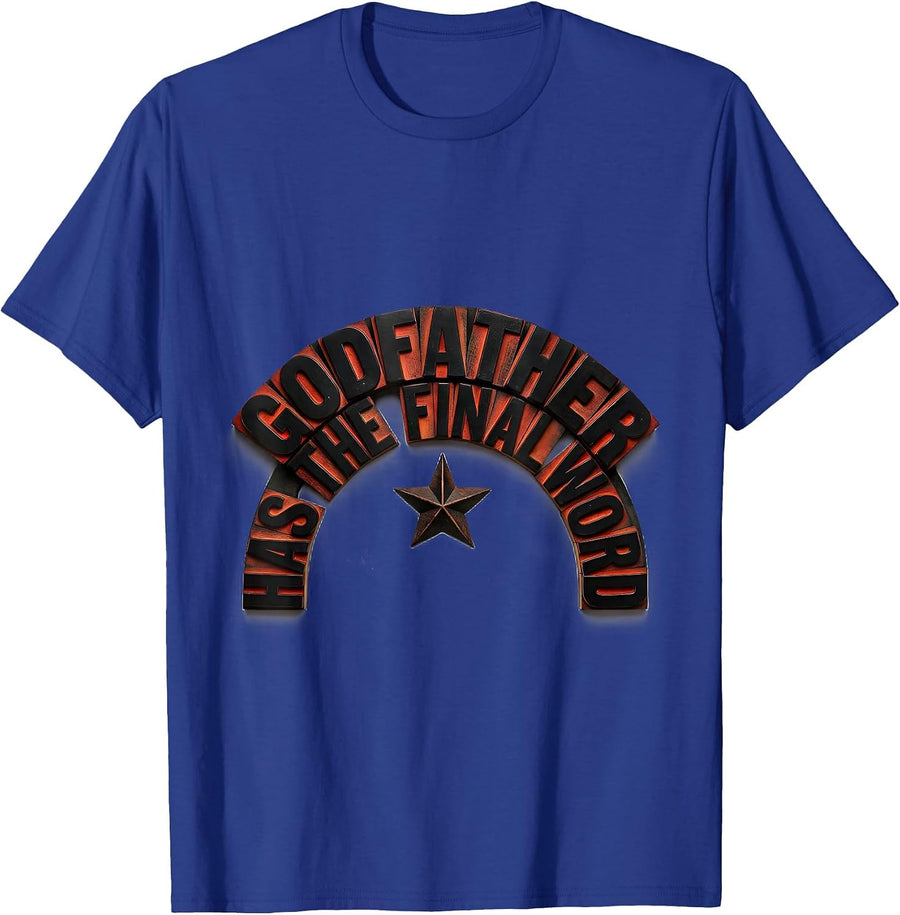 Godfather Has The Final Word Funny Godfather Gift Family T-Shirt - Royal Blue