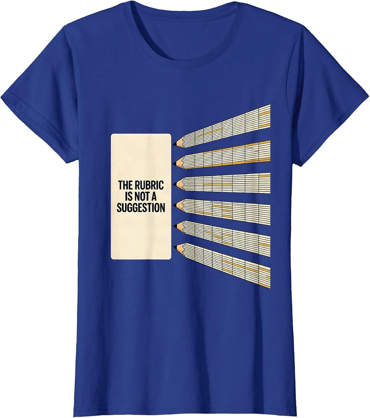 Women's The Rubric Is Not A Suggestion Funny Teacher Appreciation T-Shirt - Royal Blue