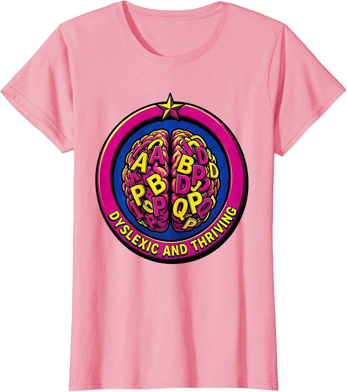 Women's Dyslexic and Thriving Awareness Design T-Shirt - Pink