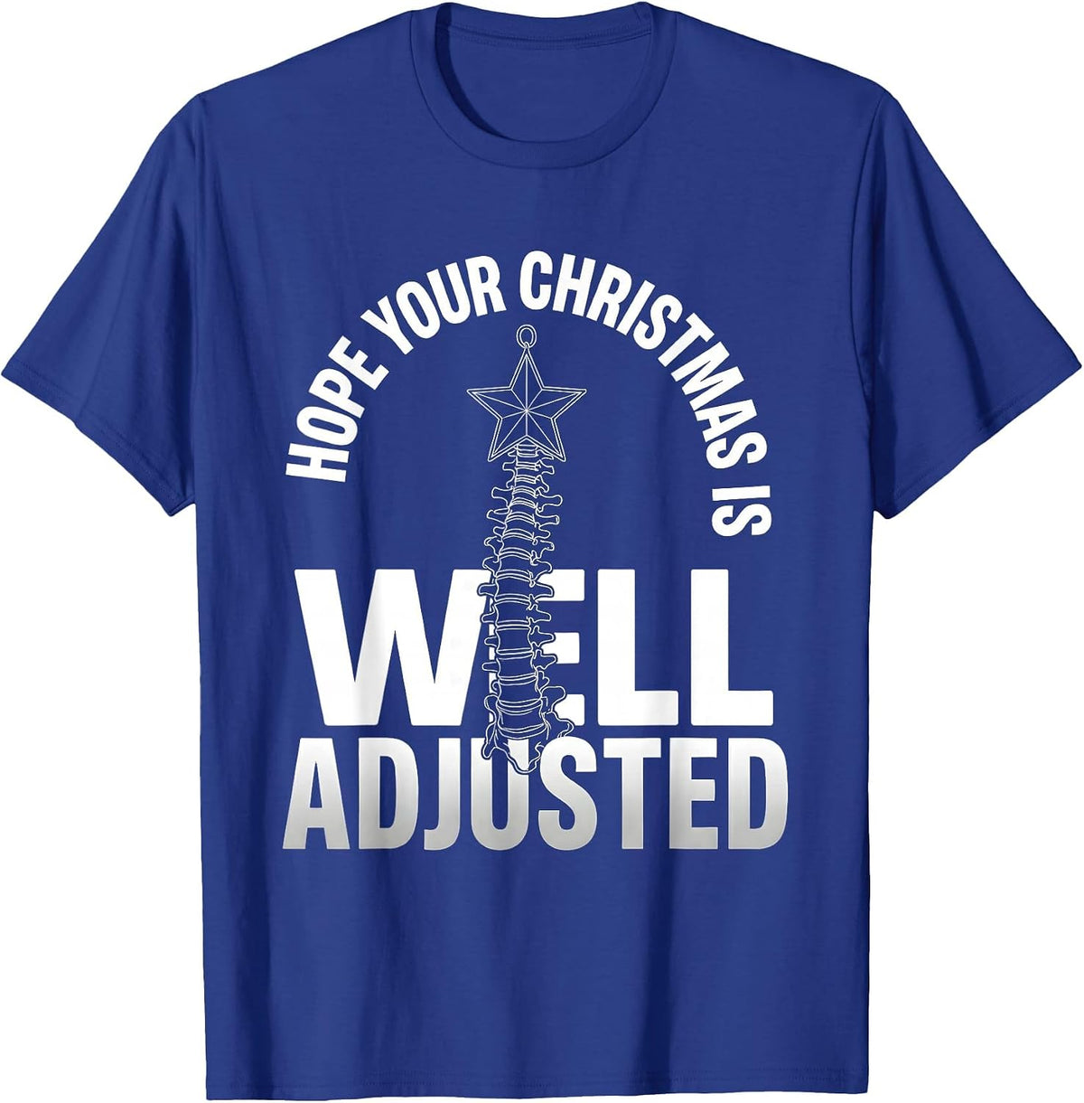 Men's Hope Your Christmas Is Well Adjusted Funny Chiropractor T-Shirt - Royal Blue