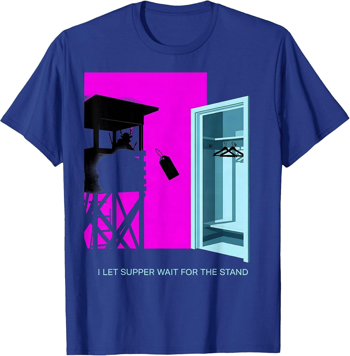I Let Supper Wait For The Stand Funny Hunting Dad Deer T-Shirt - Royal Blue