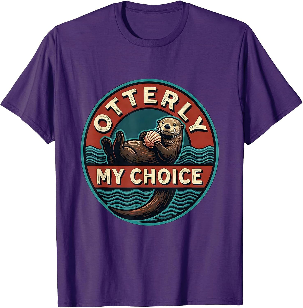 Otterly My Choice Funny Sea Otter Lover Humor Nature Gift T-Shirt - Purple