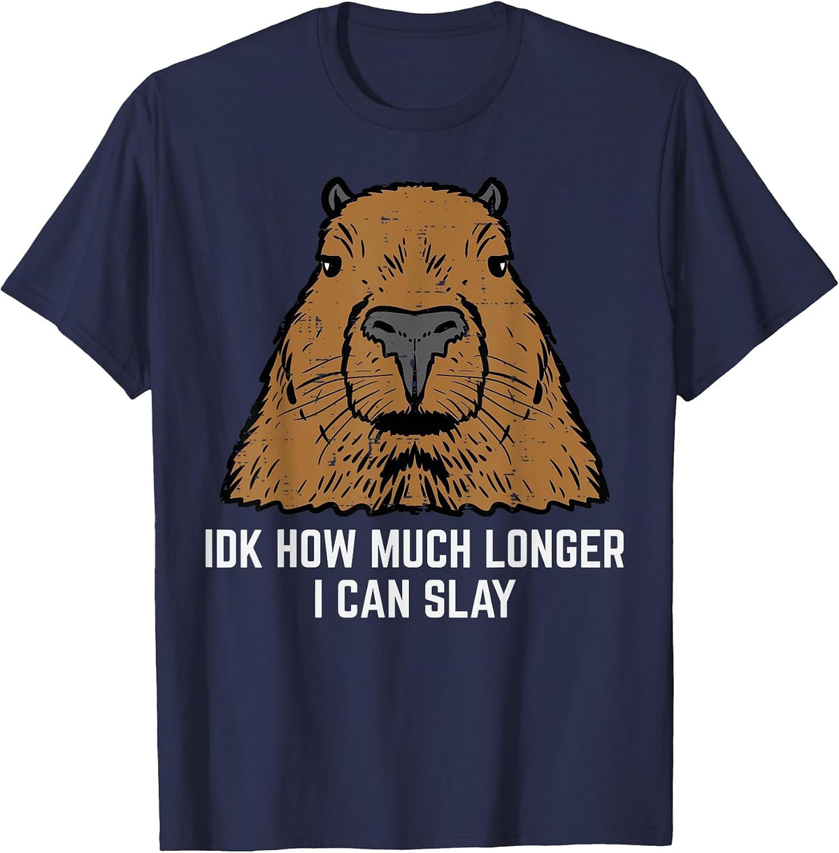 Capybara IDK How Much I Can Slay Capy Rodent Women Men Kids T-Shirt - Navy Blue