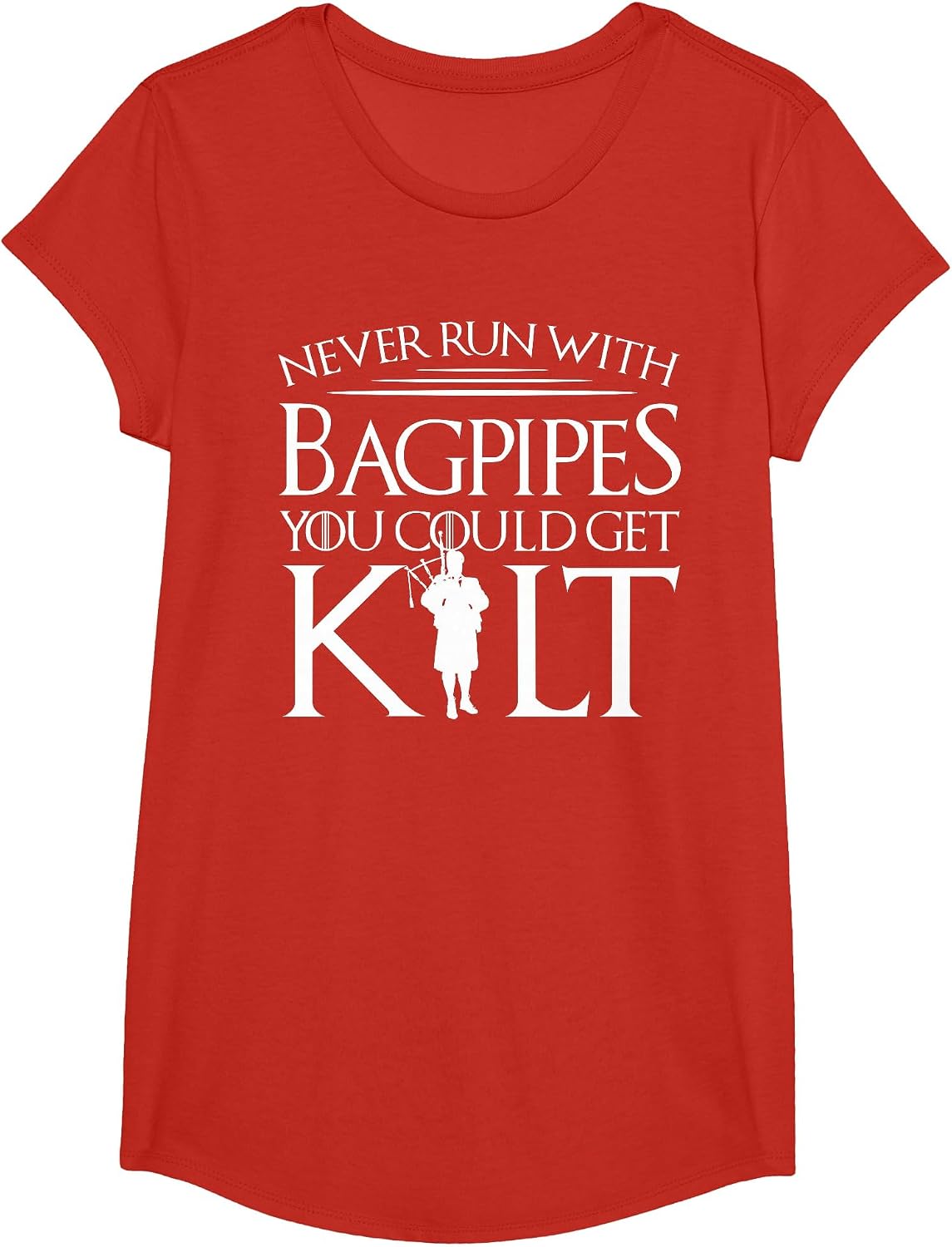 Never Run with Bagpipes You Could Get Kilt T-Shirt - Girls Red