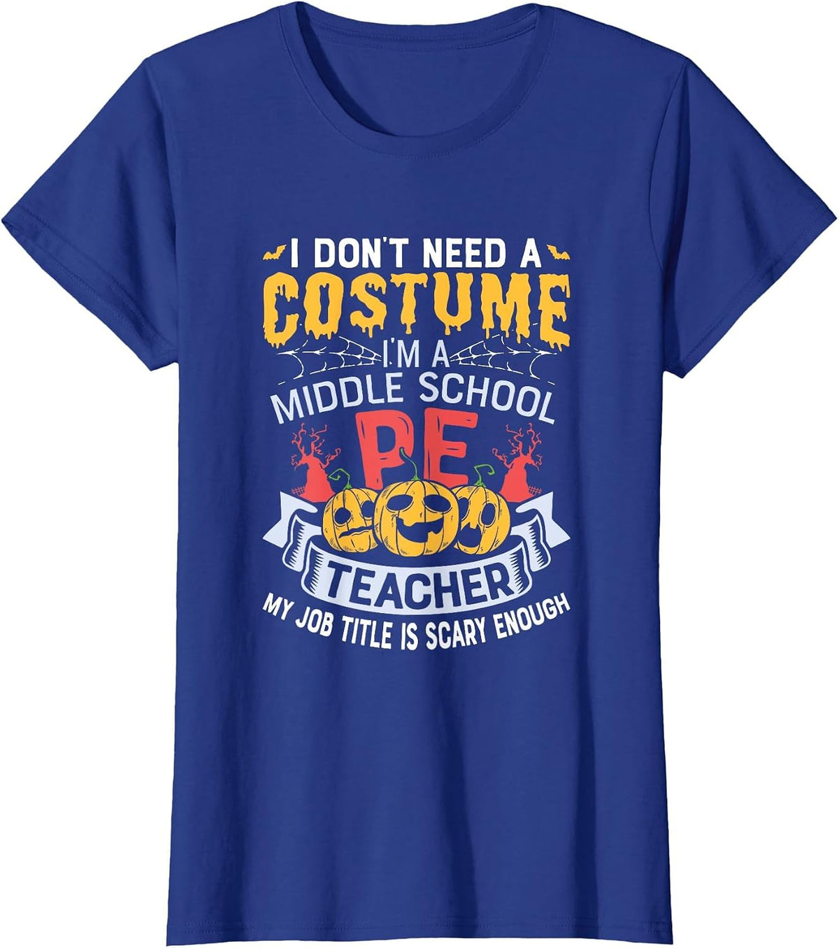 Physical Education School PE Teacher Halloween Costume T-Shirt - Royal Blue