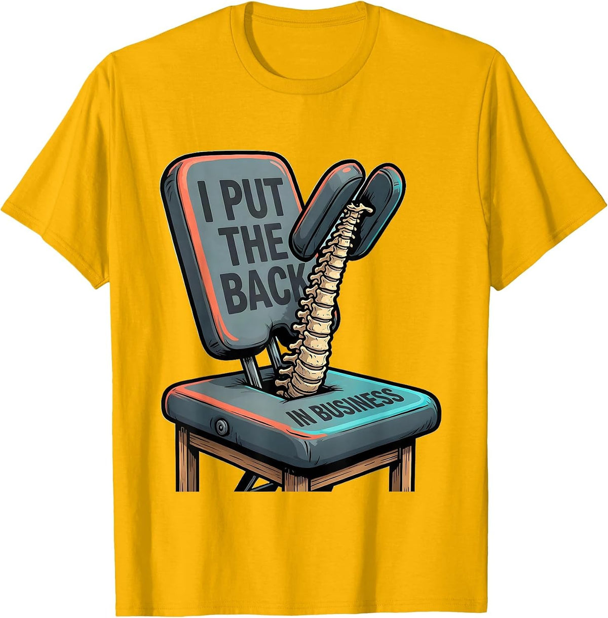 I Put The Back In Business Funny Chiropractor Wellness T-Shirt - Golden Yellow