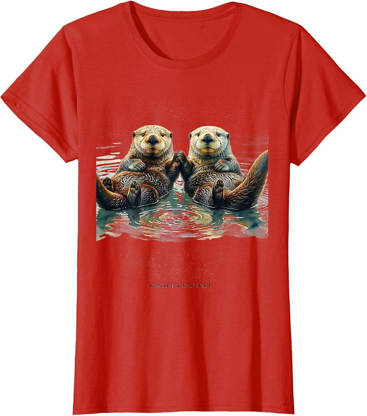 I Take Life At Otter Speed Funny Otter Lover Sea Animal T-Shirt - Red