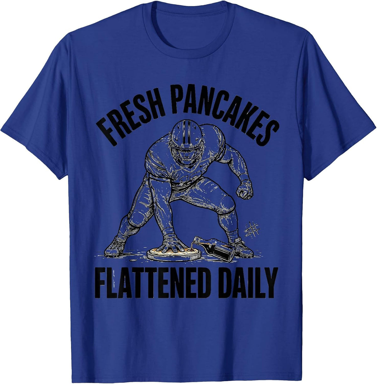 Men's Fresh Pancakes Flattened Daily Funny Football Lineman T-Shirt - Royal Blue