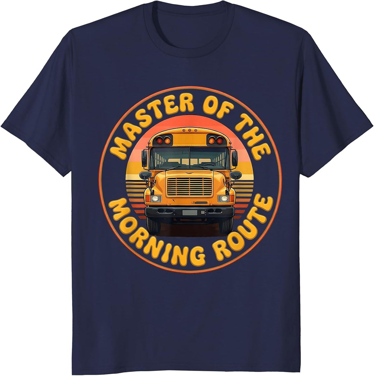 Master of the Morning Route School Bus Driver T-Shirt - Navy Blue