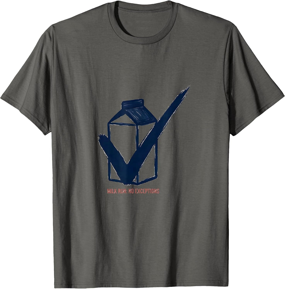 Men's Milk Run: No Exceptions Funny Dad Gift Dad Humor T-Shirt - Asphalt Grey