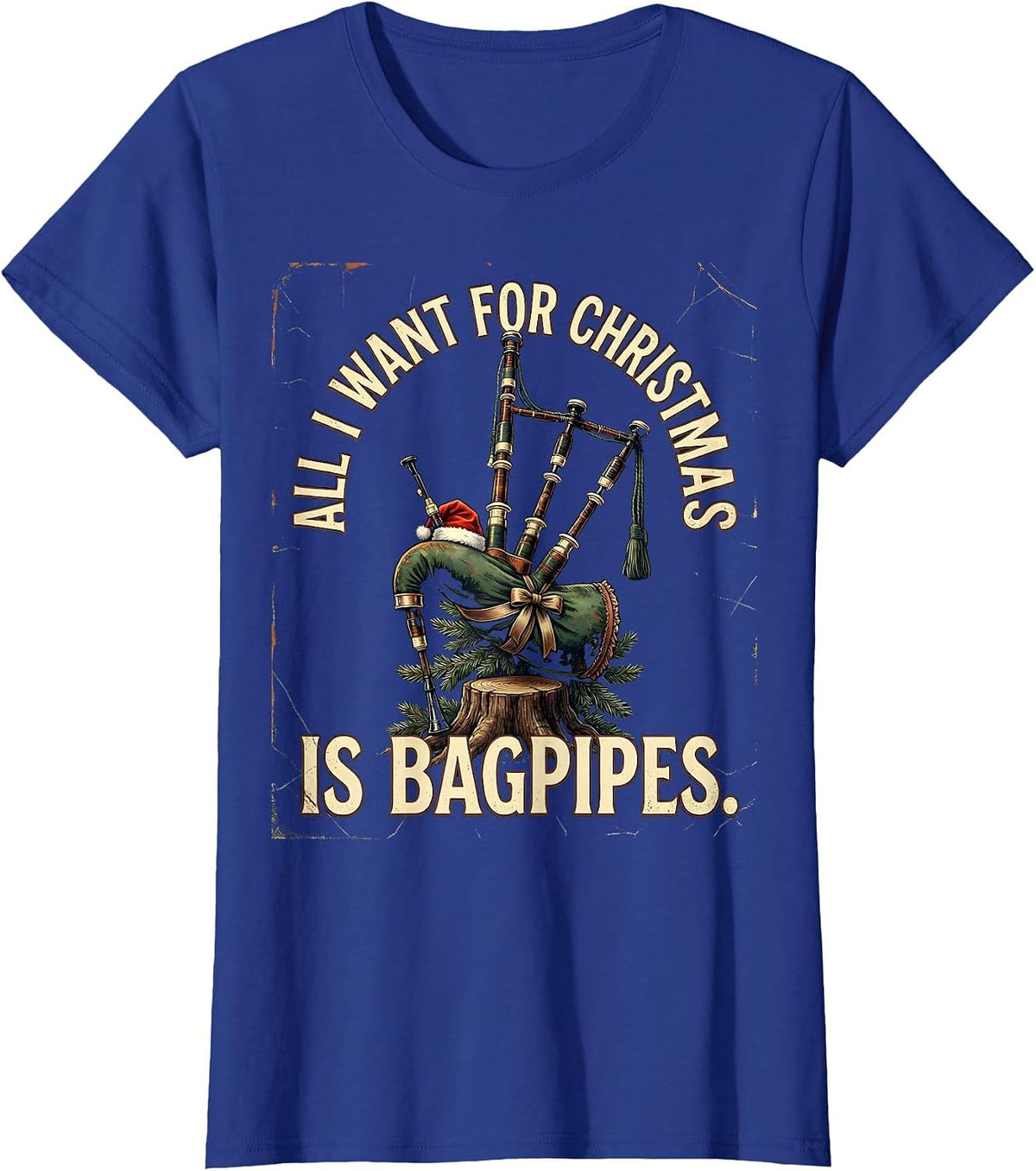 Women's All I Want For Christmas Is Bagpipes Distressed Humor T-Shirt - Royal Blue