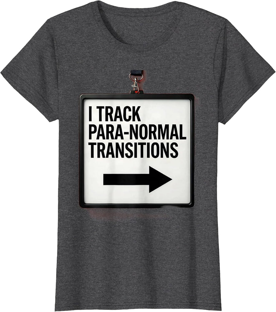 Women's I Track Para-Normal Transitions Funny Para Educator Support T-Shirt - Dark Heather Grey