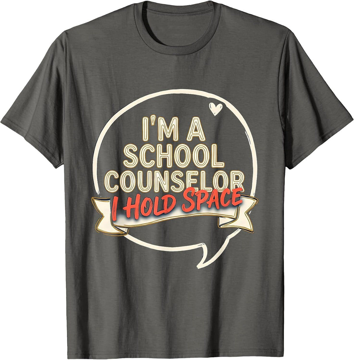 Men's I’m a School Counselor—I Hold Space Funny School Counselor T-Shirt - Asphalt Grey