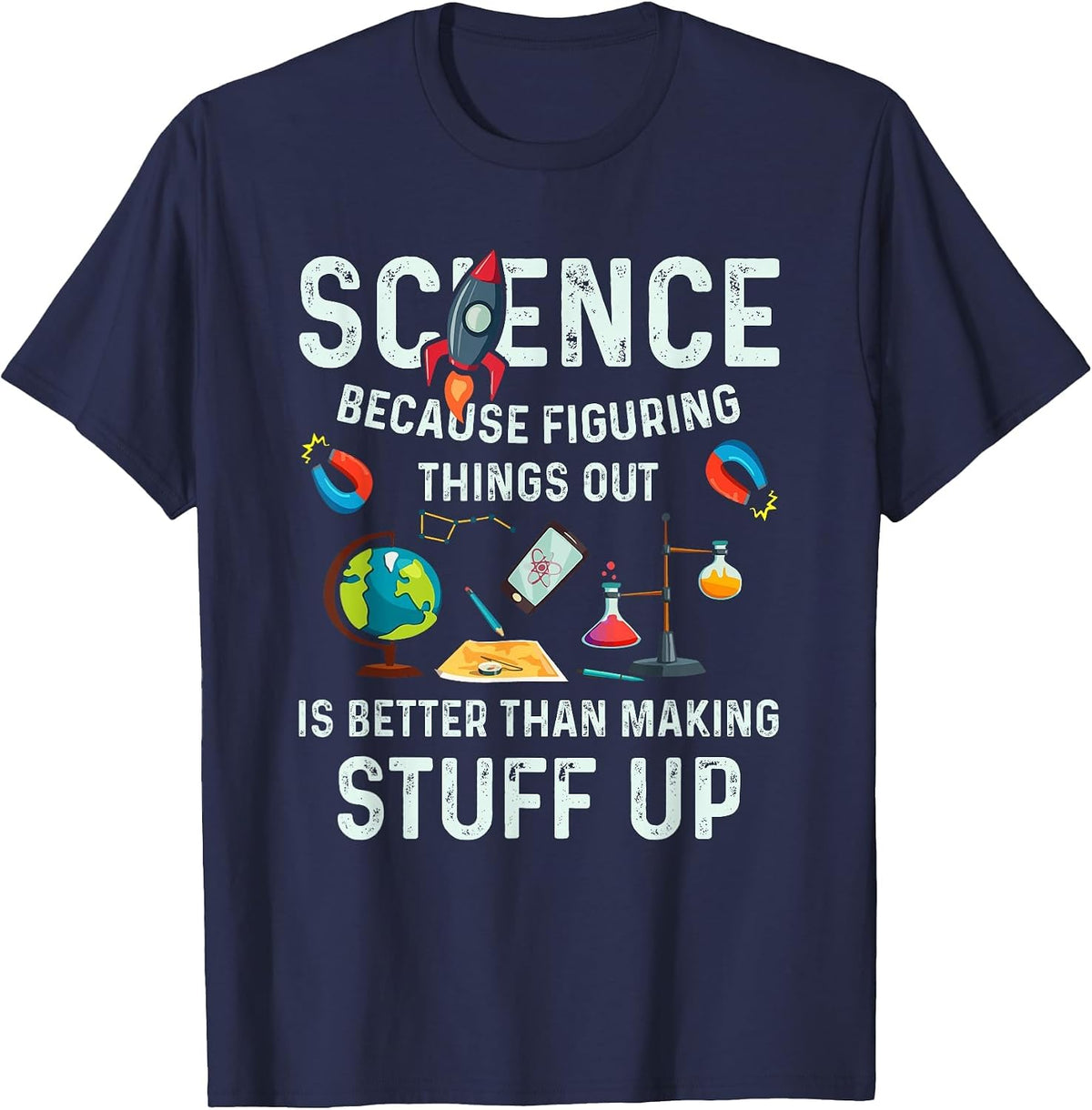 Science Because It's Better to Figure Things Out T-Shirt - Navy Blue