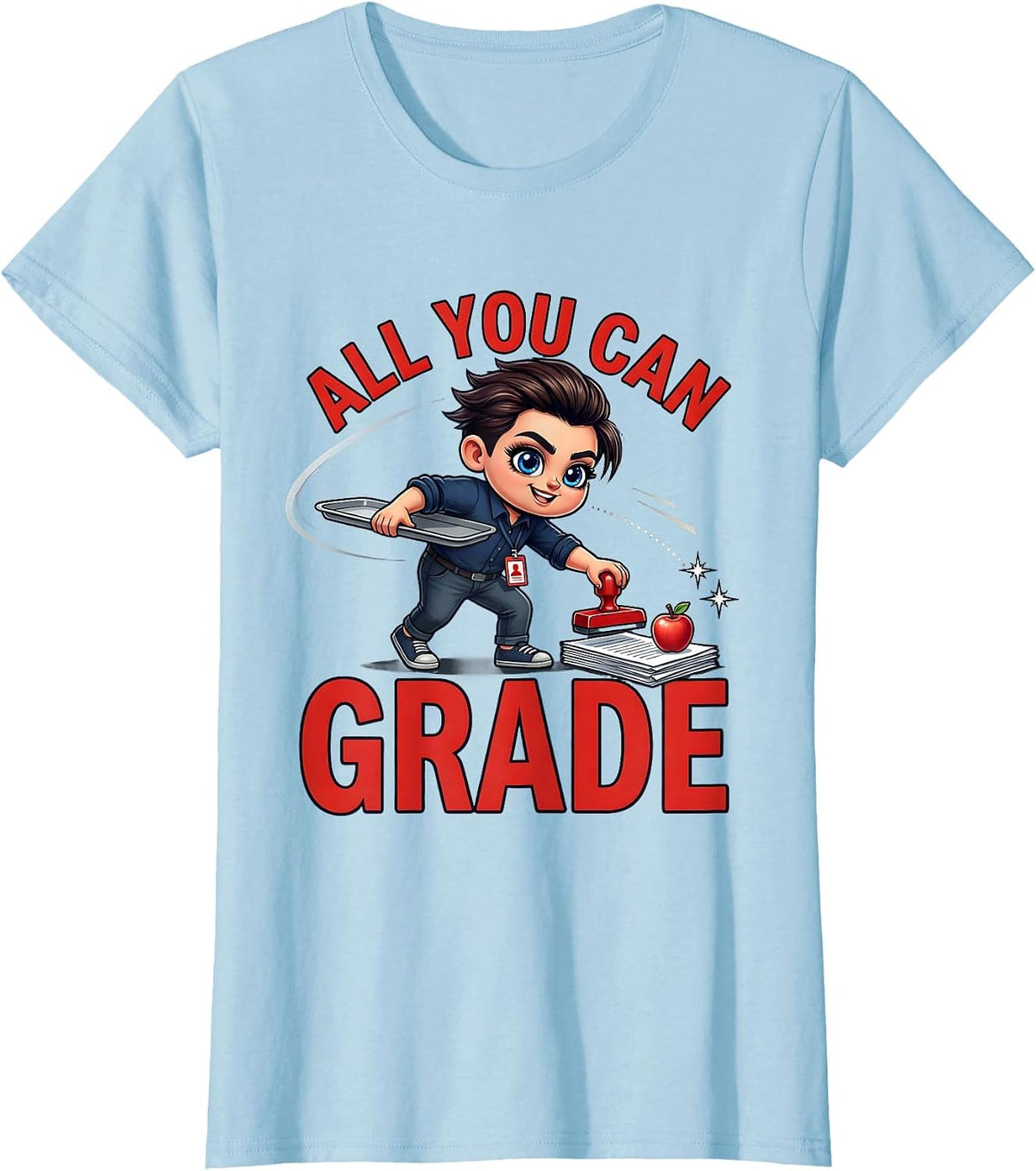 ALL YOU CAN GRADE Funny Teacher Classroom Staff Gift T-Shirt - Baby Blue