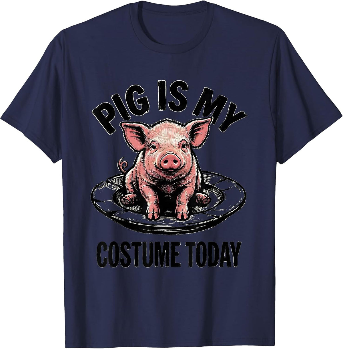 Pig Is My Costume Today Funny Pig Lover Halloween Costume T-Shirt - Navy Blue