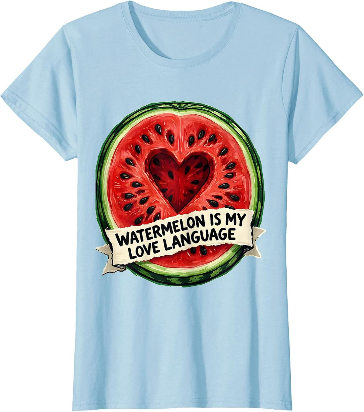 Women's Watermelon Is My Love Language Fruit Design T-Shirt - Baby Blue