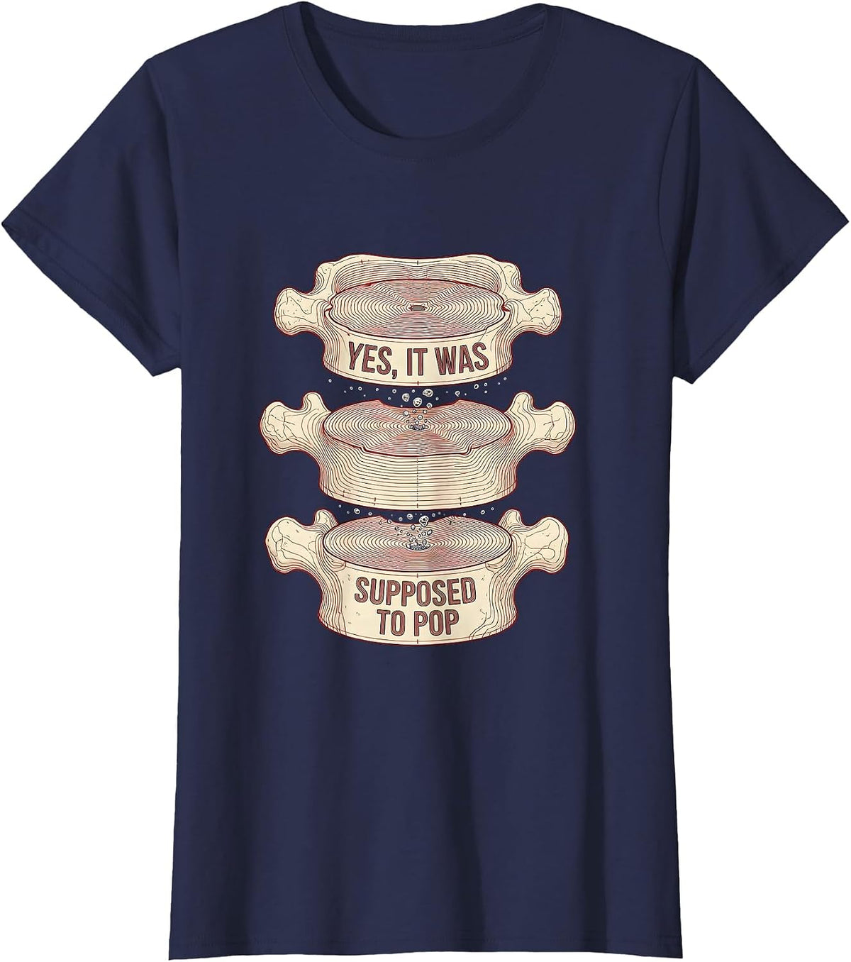 Women's Yes, It Was Supposed To Pop Funny Chiropractor Pun Humor T-Shirt - Navy Blue