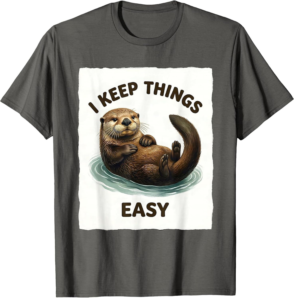 I Keep Things Easy Storybook Sea Otter Otter Lover Humor T-Shirt - Asphalt Grey