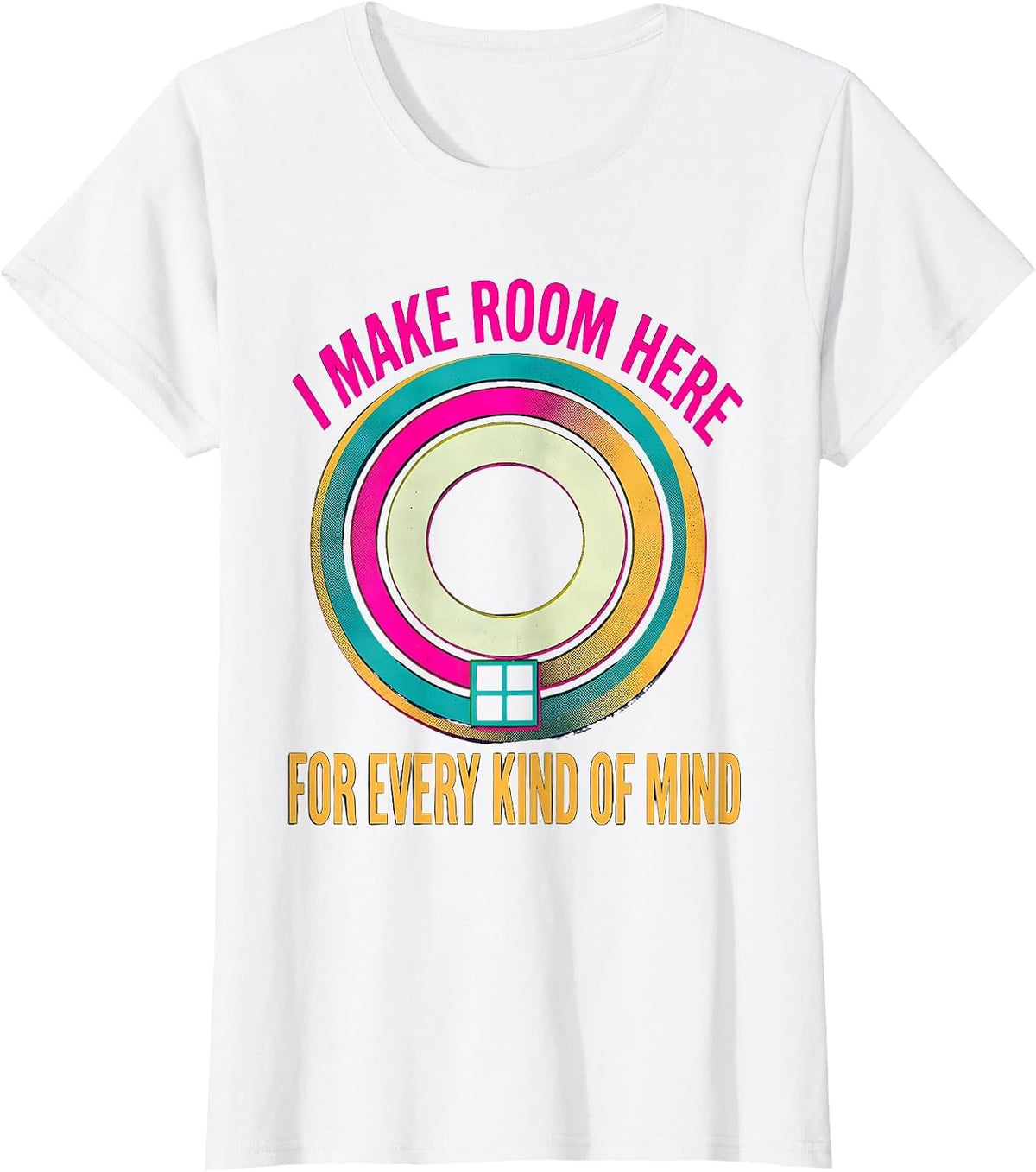 Women's I Make Room Here For Every Kind Of Mind Special Education T-Shirt - White