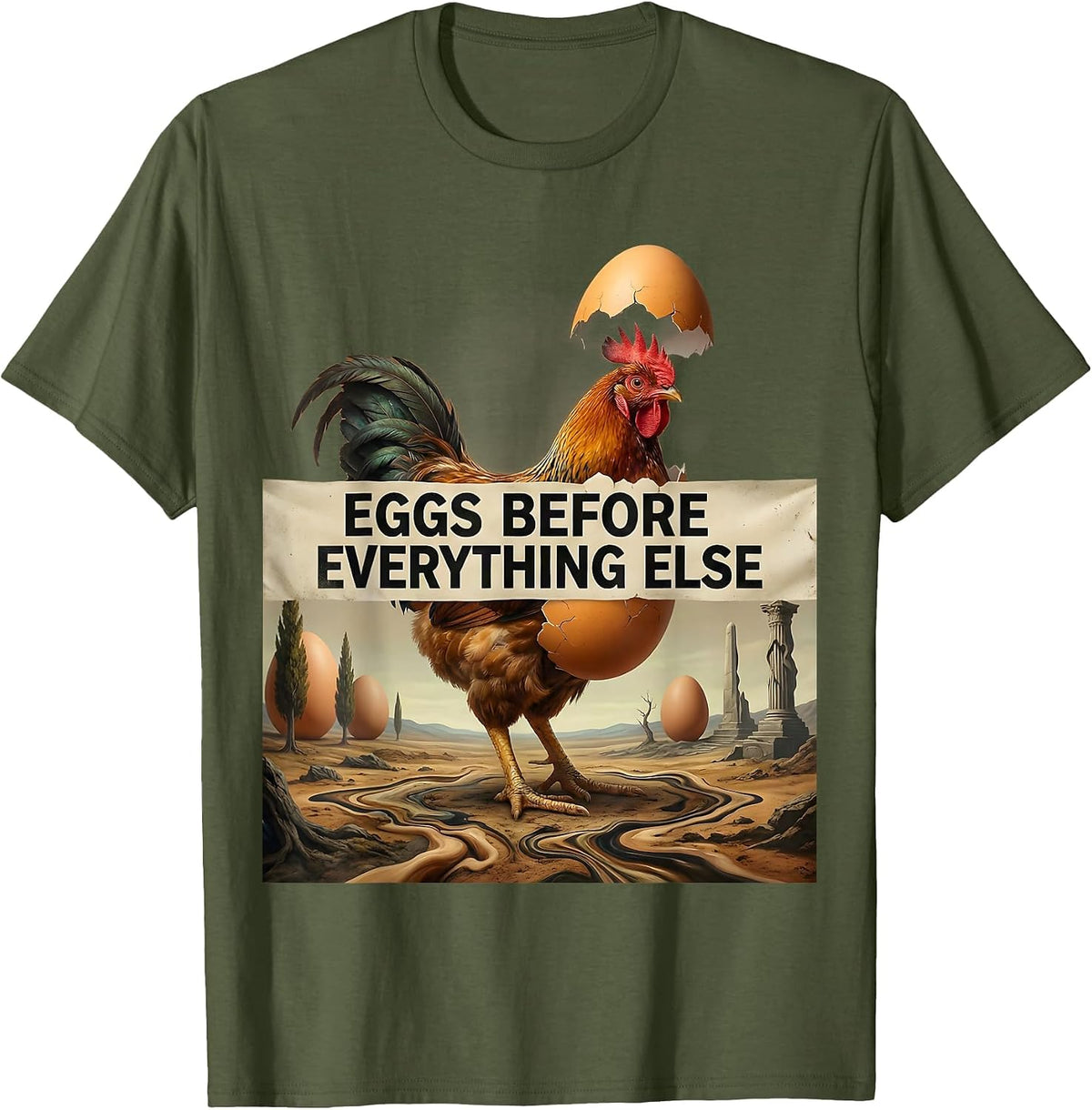 Eggs Before Everything Else Chicken Design T-Shirt - Olive Green