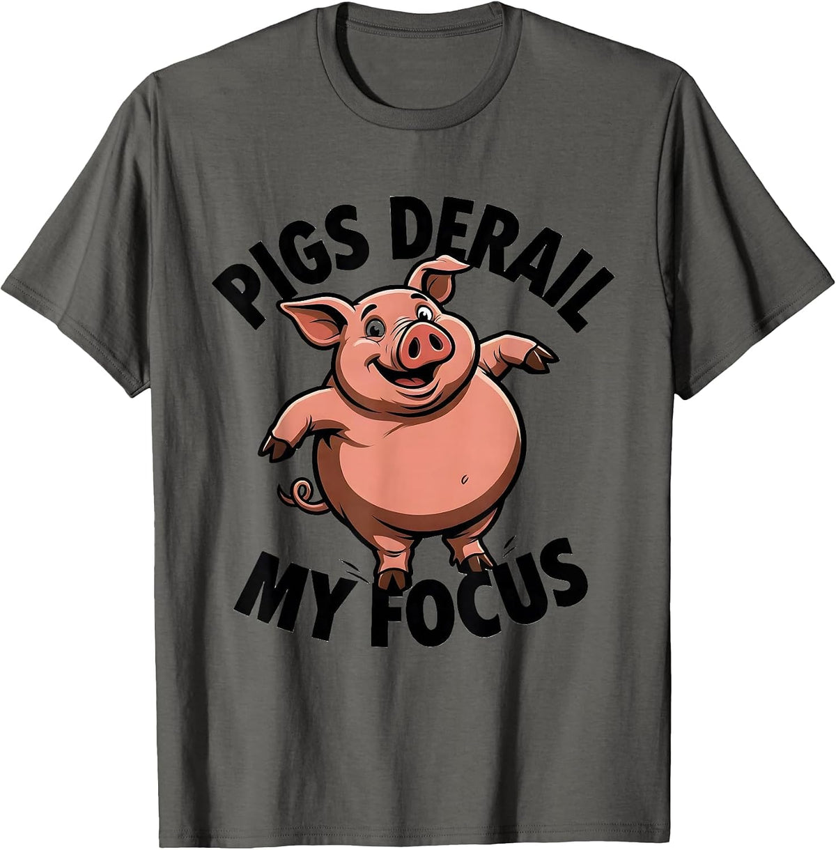 Pigs Derail My Focus Funny Pig Farm Animal Lover Humor T-Shirt - Asphalt Grey