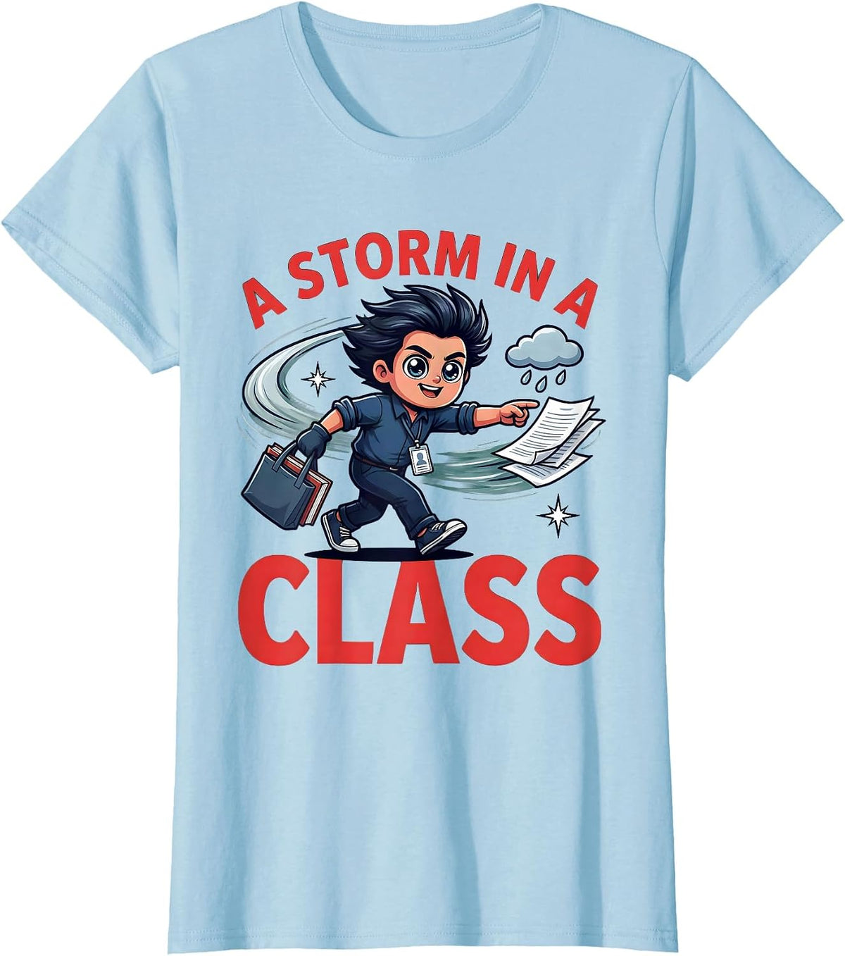 A STORM IN A CLASS Funny Teacher Classroom Humor T-Shirt - Baby Blue