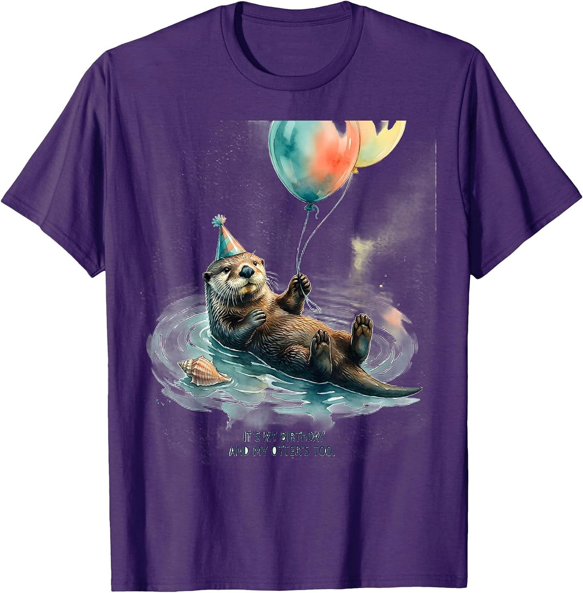 It's My Birthday And My Otter's Too Funny Otter Lover Gift T-Shirt - Purple