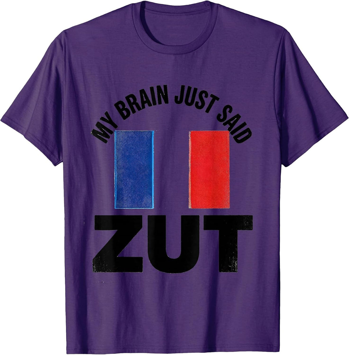 My Brain Just Said Zut Funny Francophile French Flag T-Shirt - Purple