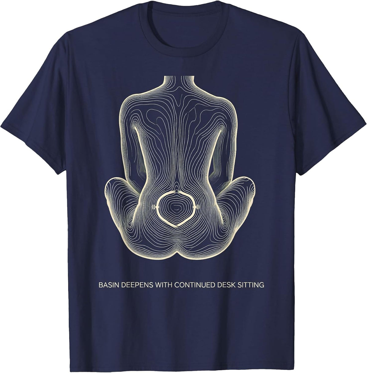 Basin Deepens With Continued Desk Sitting Funny Chiropractor T-Shirt - Navy Blue