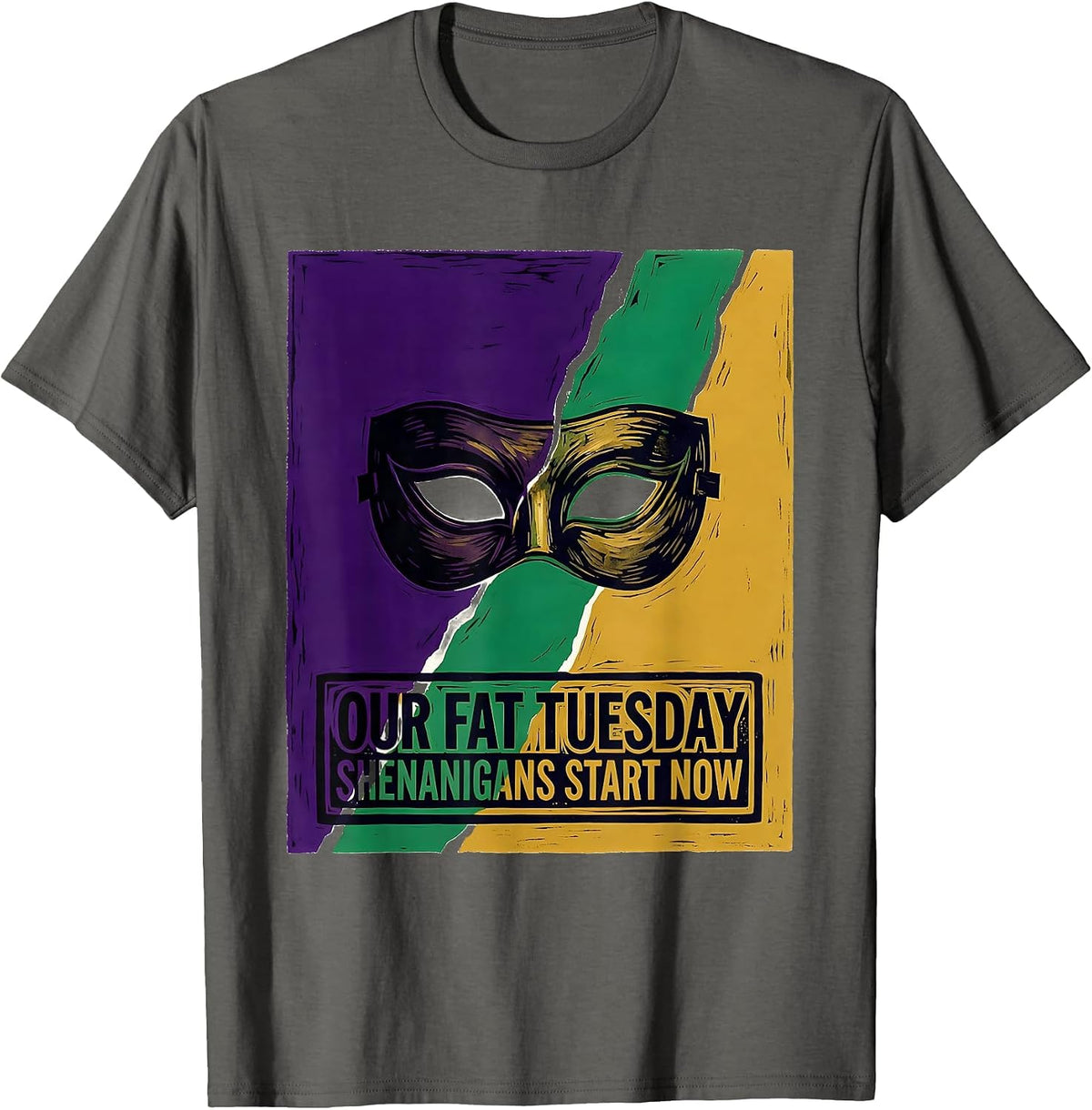 Our Fat Tuesday Shenanigans Start Now Mardi Gras Carnival T-Shirt - Asphalt Grey