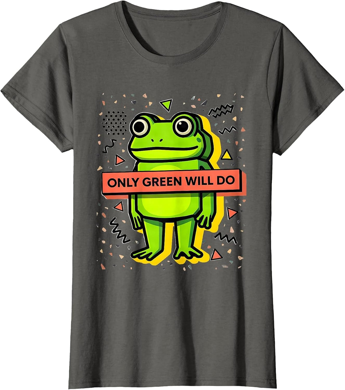 Women's Only Green Will Do Bold Nature Lover Design T-Shirt - Asphalt Grey