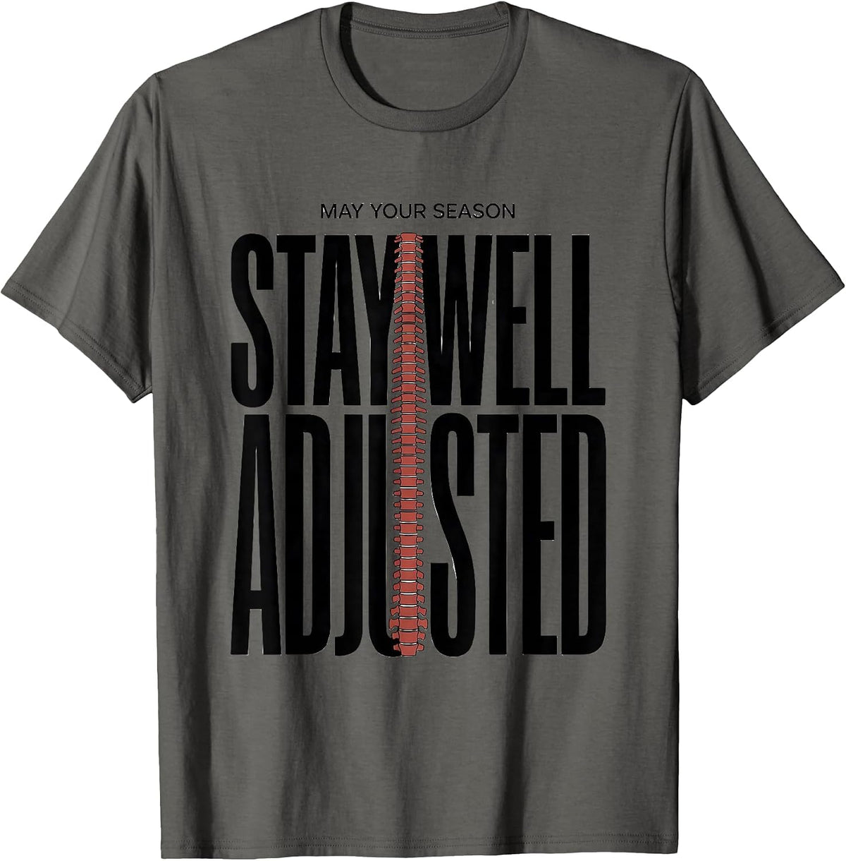 Men's May Your Season Stay Well Adjusted Funny Chiropractor T-Shirt - Asphalt Grey