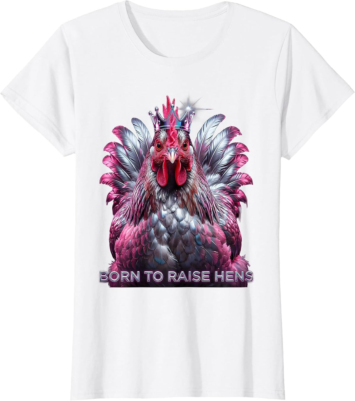 Women's Born to Raise Hens Chicken Lover Design T-Shirt - White