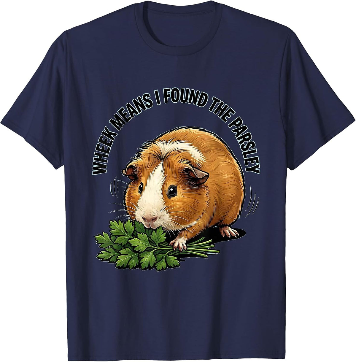 Wheek Means I Found The Parsley Funny Guinea Pig Pet Lover T-Shirt - Navy Blue