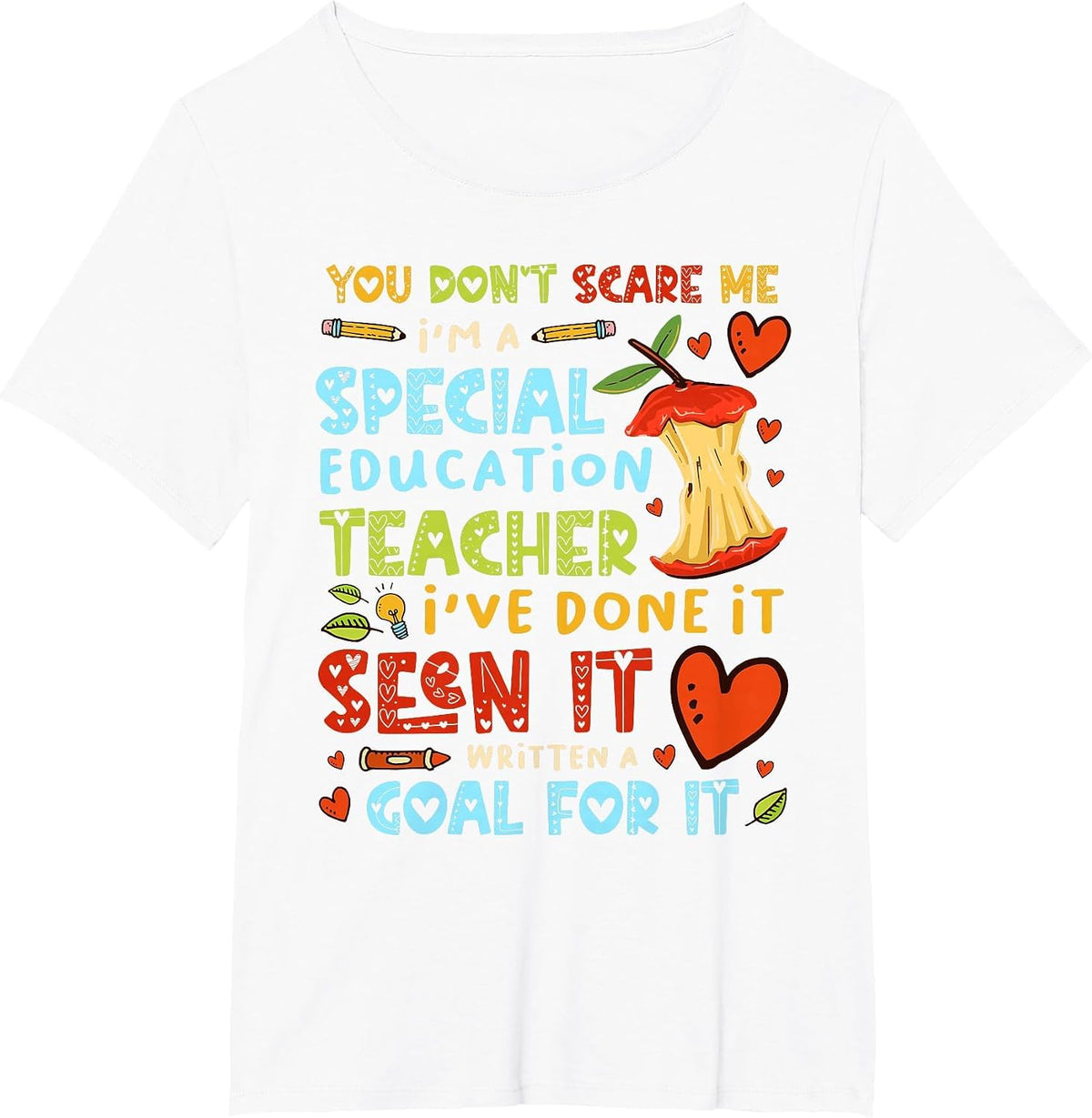 You Don't Scare Me I'm A Special Education - Teacher T-Shirt - White