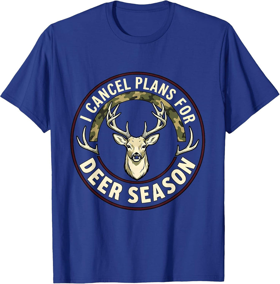 I CANCEL PLANS FOR DEER SEASON Funny Hunting Dad Humor T-Shirt - Royal Blue