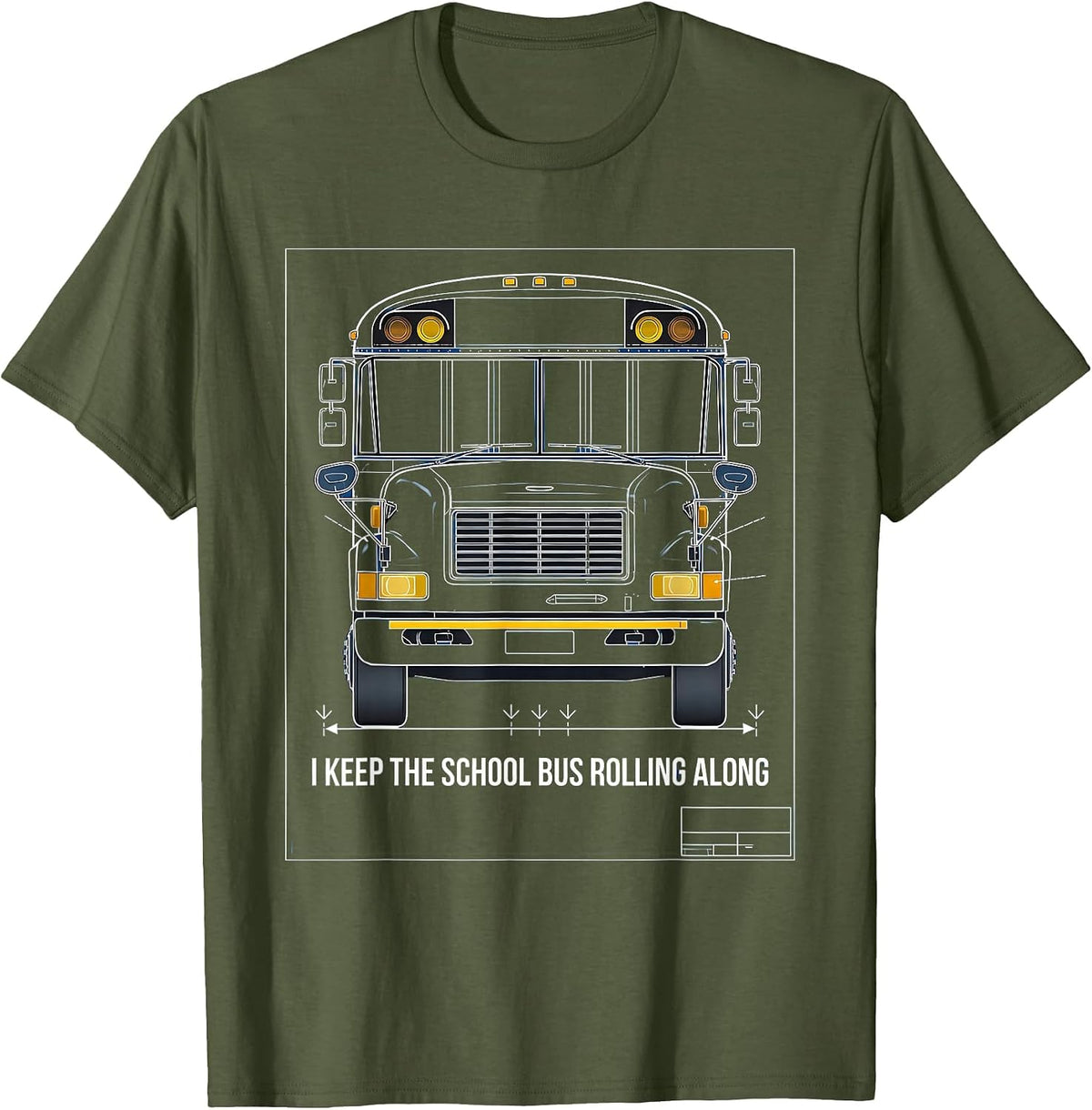 Men's I Keep The School Bus Rolling Along Funny School Bus Driver T-Shirt - Olive Green