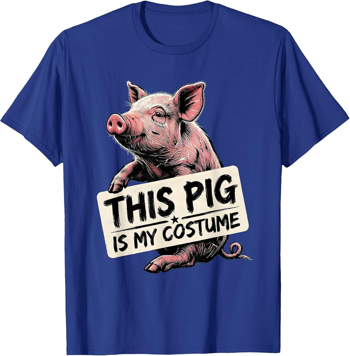 This Pig Is My Costume Funny Pig Lover Halloween Costume T-Shirt - Royal Blue