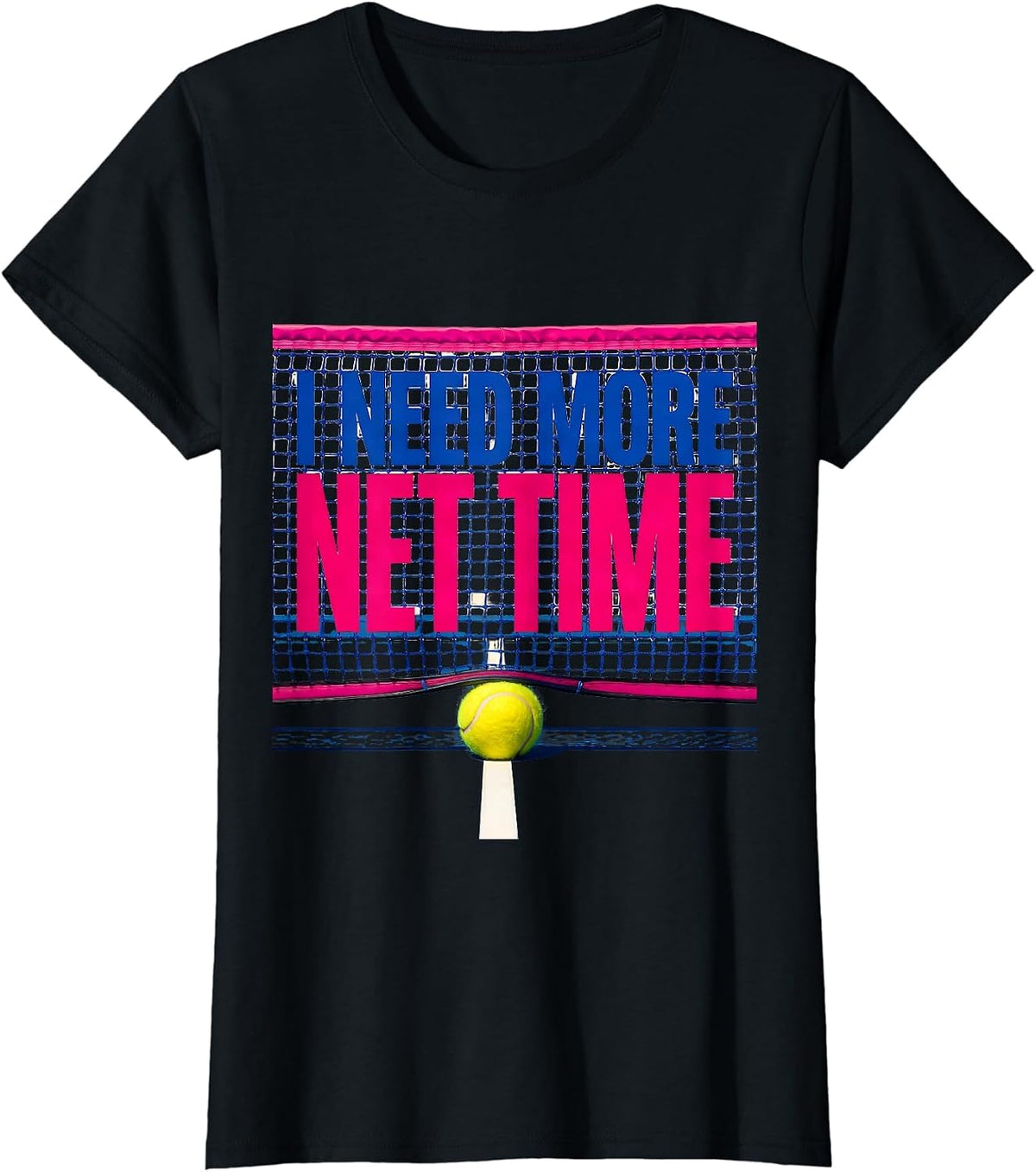 Women's I Need More Net Time Colorful Tennis Player Humor T-Shirt - Black